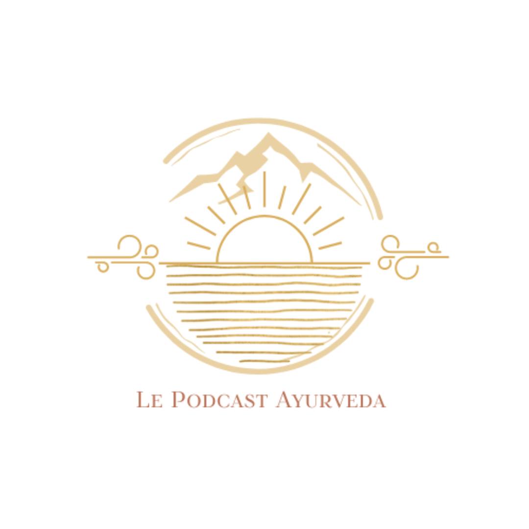 Le Podcast Ayurveda